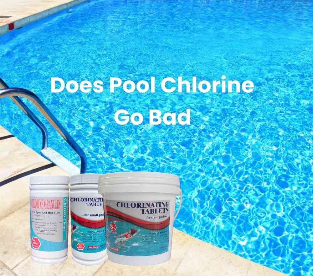 Does Pool Chlorine Go Bad
