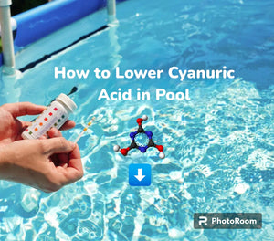 Reduce Cyanuric Acid In Pools: Things That You Have To Do